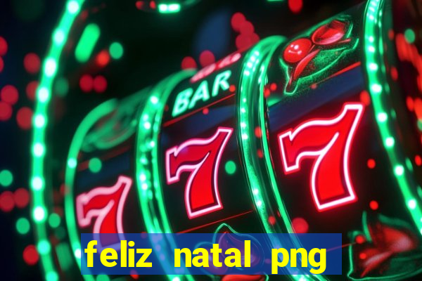 feliz natal png para imprimir